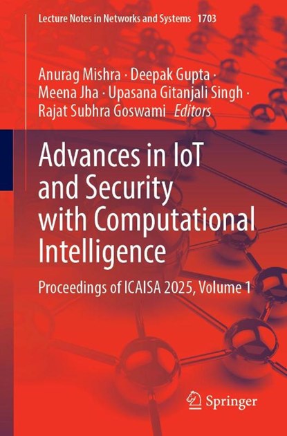 Advances in IoT and Security with Computational Intelligence, Anurag Mishra ; Deepak Gupta ; Meena Jha - Paperback - 9783032103857