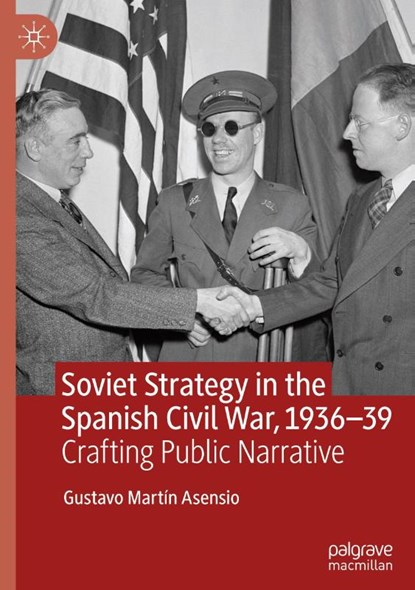 Soviet Strategy in the Spanish Civil War, 1936–39, Gustavo Martin Asensio - Gebonden - 9783032121479