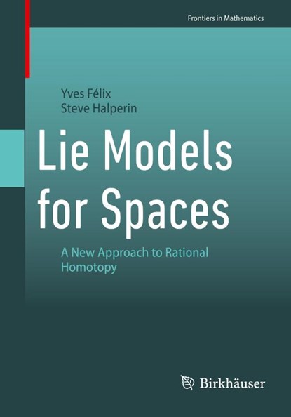 Lie Models for Spaces, Yves Felix ; Steve Halperin - Paperback - 9783032153562