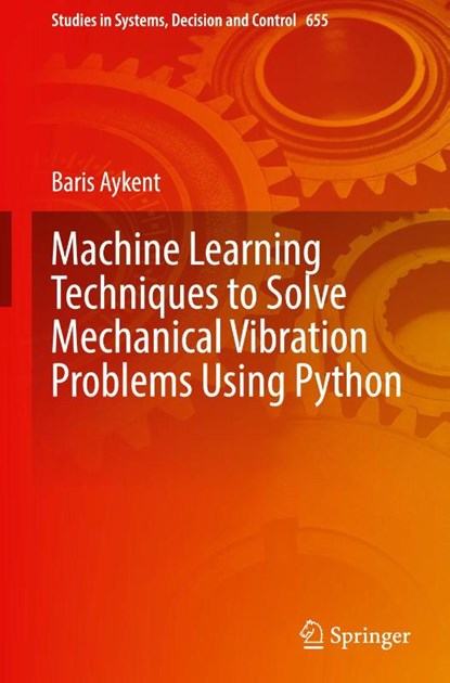 Machine Learning Techniques to Solve Mechanical Vibration Problems Using Python, Baris Aykent - Gebonden - 9783032156761