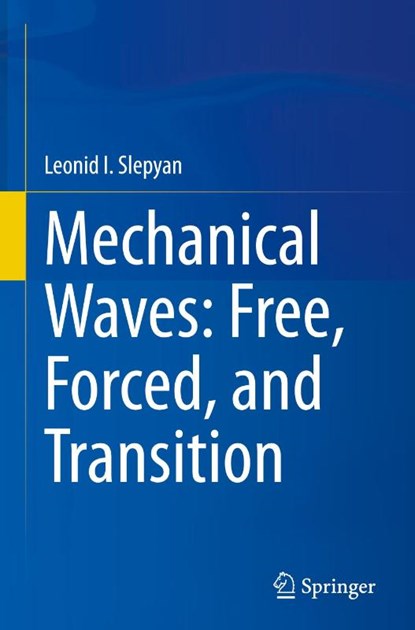 Mechanical Waves: Free, Forced, and Transition, Leonid I. Slepyan - Gebonden - 9783032158635