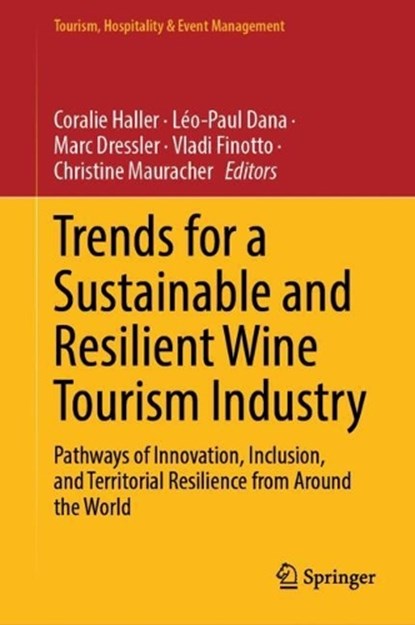 Trends for a Sustainable and Resilient Wine Tourism Industry, Coralie Haller ; Leo-Paul Dana ; Marc Dressler - Gebonden - 9783032163332