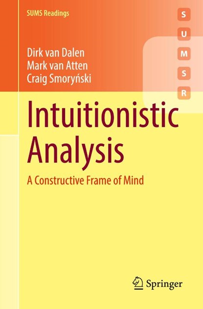 Intuitionistic Analysis, Dirk van Dalen ; Mark van Atten ; Craig Smorynski - Paperback - 9783032164902