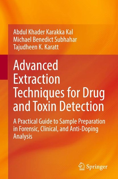Advanced Extraction Techniques for Drug and Toxin Detection, Abdul Khader Karakka Kal ; Michael Benedict Subhahar ; Tajudheen K. Karatt - Gebonden - 9783032173348