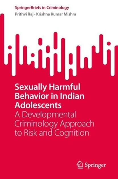 Sexually Harmful Behavior in Indian Adolescents, Prithvi Raj ; Krishna Kumar Mishra - Paperback - 9783032198143