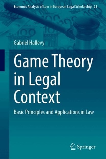 Game Theory in Legal Context, Gabriel Hallevy - Gebonden - 9783032232069