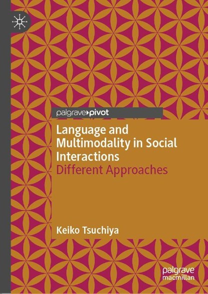 Language and Multimodality in Social Interactions, Keiko Tsuchiya - Gebonden - 9783032286222