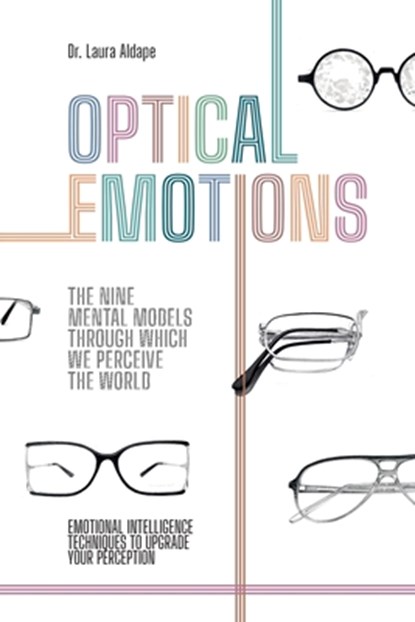 Optical Emotions: The Nine Mental Models Through Which We Perceive the World, Laura Aldape - Paperback - 9783033101890