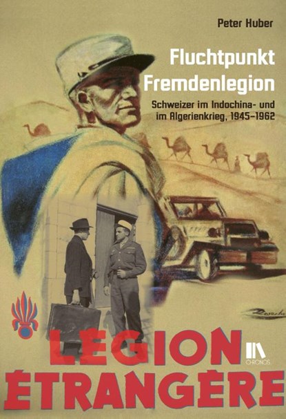 Fluchtpunkt Fremdenlegion, Peter Huber - Gebonden - 9783034013529