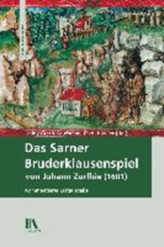 Das Sarner Bruderklausenspiel von Johann Zurflüe (1601)