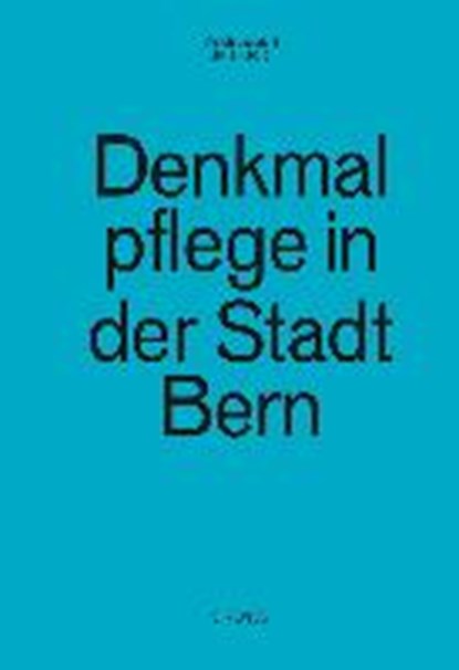 Gross, J: Denkmalpflege in der Stadt Bern, GROSS,  Jean-Daniel - Gebonden - 9783034014038