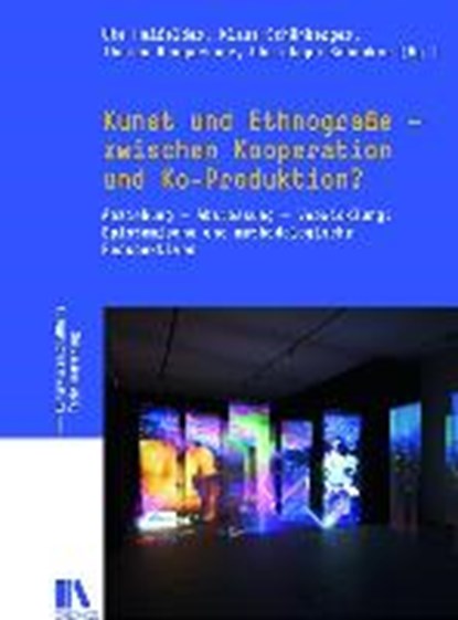Kunst und Ethnografie - zwischen Kooperation und Ko-Produktion?, HOLFELDER,  Ute ; Schönberger, Klaus ; Hengartner, Thomas - Gebonden - 9783034014106