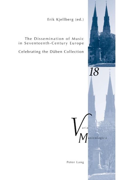The Dissemination of Music in Seventeenth-Century Europe, Erik Kjellberg - Paperback - 9783034300575