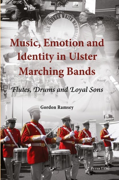 Music, Emotion and Identity in Ulster Marching Bands, Gordon Ramsey - Paperback - 9783034307420