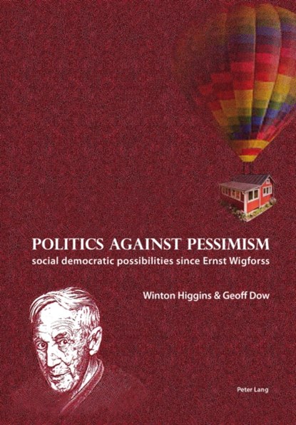 Politics against pessimism, Geoff Dow ; Winton Higgins - Paperback - 9783034314459
