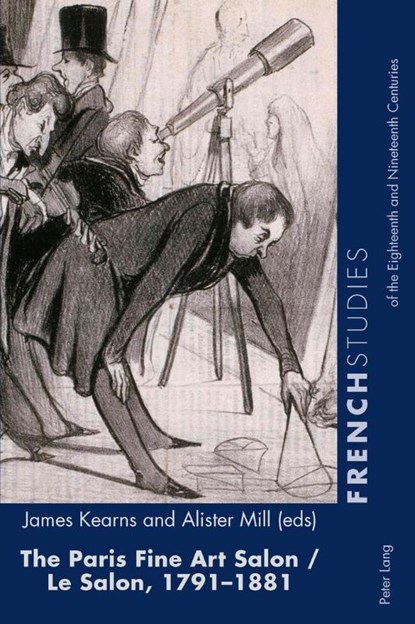 The Paris Fine Art Salon/Le Salon, 1791–1881, James Kearns ; Alister Mill - Paperback - 9783034317788