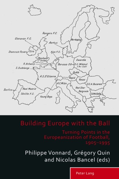 Building Europe with the Ball, Philippe Vonnard ; Nicolas Bancel - Paperback - 9783034319836