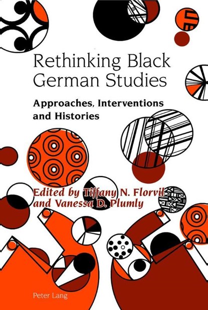 Rethinking Black German Studies, Tiffany Florvil ; Vanessa Plumly ; Alexandra Lloyd - Gebonden - 9783034322256