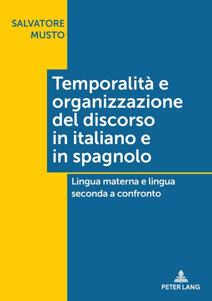 Temporalita e organizzazione del discorso in italiano e in spagnolo, Salvatore Musto - Paperback - 9783034333818