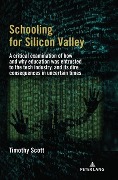 Schooling for Silicon Valley, Timothy Scott - Paperback - 9783034350501