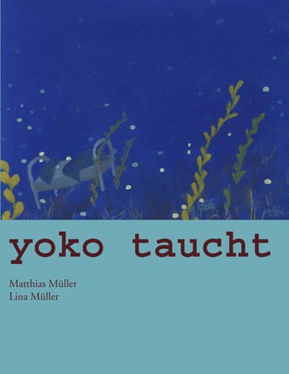 Yoko taucht, Matthias Muller ; Lina Muller - Paperback - 9783034402040