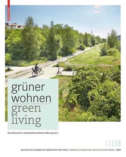 Grüner Wohnen / Green Living, Bund Deutscher Landschaftsarchitekten - Gebonden - 9783034607551