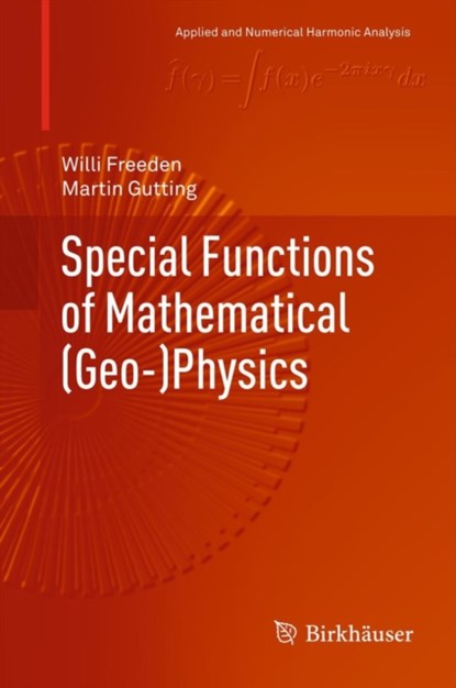 Special Functions of Mathematical (Geo-)Physics, Willi Freeden ; Martin Gutting - Gebonden - 9783034805629