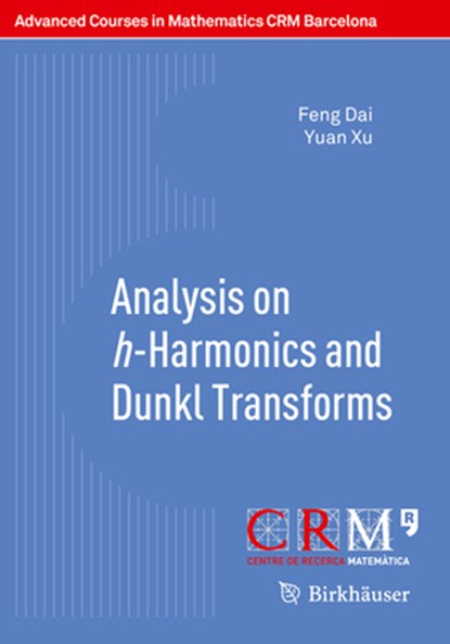 Analysis on h-Harmonics and Dunkl Transforms, Feng Dai ; Yuan Xu ; Sergey Tikhonov - Paperback - 9783034808866
