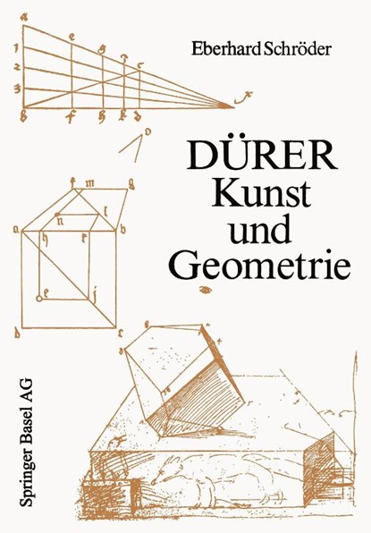 Durer -- Kunst Und Geometrie, E Schroeder - Paperback - 9783034863278