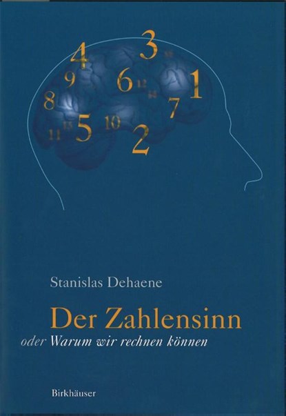 Der Zahlensinn Oder Warum Wir Rechnen Koennen, Research Director Stanislas (Cea/Sac/Dsv/I2bm/Neurospin) Dehaene - Paperback - 9783034878265