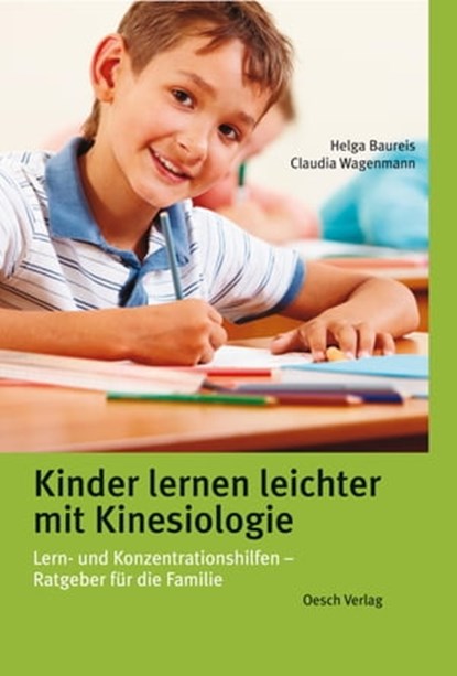 Kinder lernen leichter mit Kinesiologie, Helga Baureis ; Claudia Wagenmann - Ebook - 9783035040005