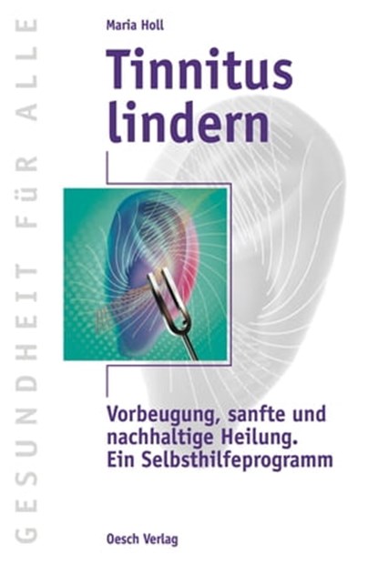 Tinnitus lindern, Maria Holl - Ebook - 9783035040142