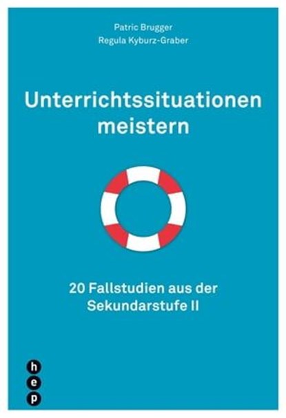 Unterrichtssituationen meistern, Patric Brugger ; Regula Kyburz-Graber - Ebook - 9783035504316