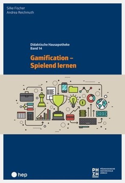 Gamification - Spielend lernen (E-Book), Silke Fischer ; Andrea Reichmuth - Ebook - 9783035507751