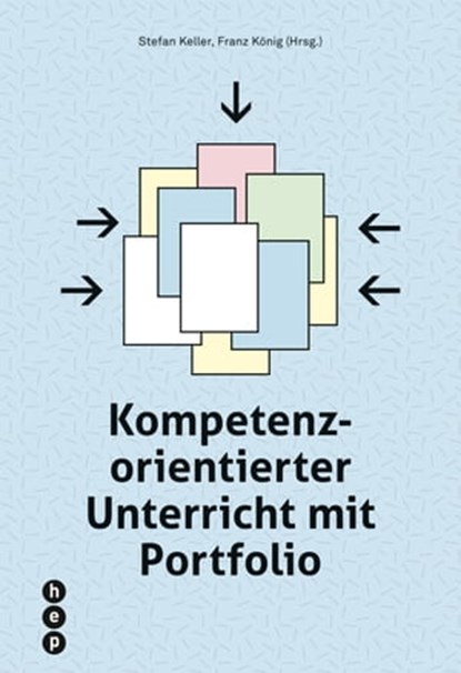 Kompetenzorientierter Unterricht mit Portfolio, Stefan Keller ; Franz König - Ebook - 9783035509809