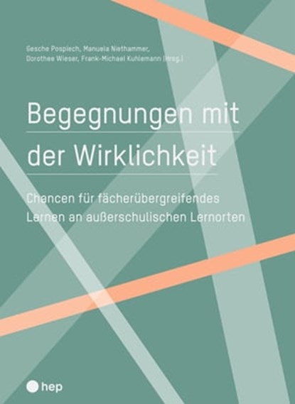 Begegnungen mit der Wirklichkeit (E-Book), Gesche Pospiech ; Manuela Niethammer ; Dorothee Wieser ; Frank-Michael Kuhlemann - Ebook - 9783035516241