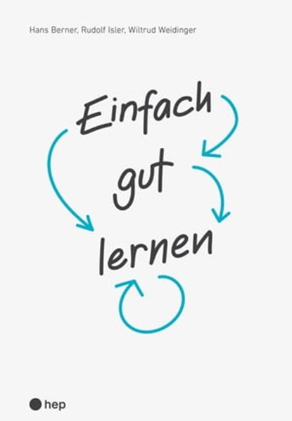 Einfach gut lernen (E-Book), Hans Berner ; Rudolf Isler ; Wiltrud Weidinger - Ebook - 9783035518894