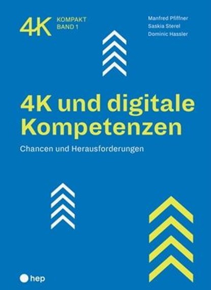4K und digitale Kompetenzen (E-Book), Manfred Pfiffner ; Saskia Sterel ; Dominic Hassler - Ebook - 9783035518962