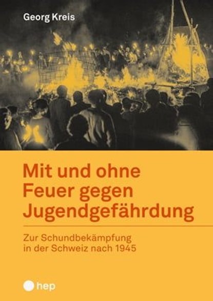 Mit und ohne Feuer gegen Jugendgefährdung (E-Book), Georg Kreis - Ebook - 9783035519983