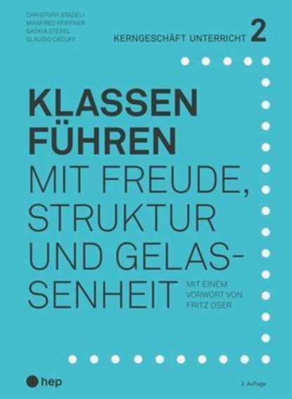 Klassen führen (E-Book, Neuauflage), Christoph Städeli ; Manfred Pfiffner ; Saskia Sterel ; Claudio Caduff - Ebook - 9783035526394