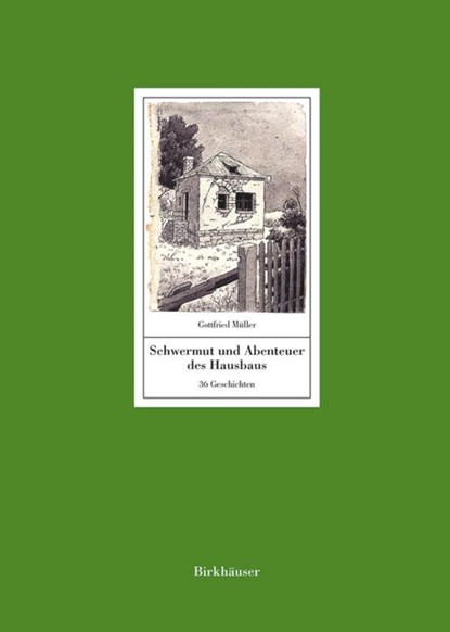 Schwermut Und Abenteuer Des Hausbaus, Gottfried Muller - Gebonden - 9783035610338