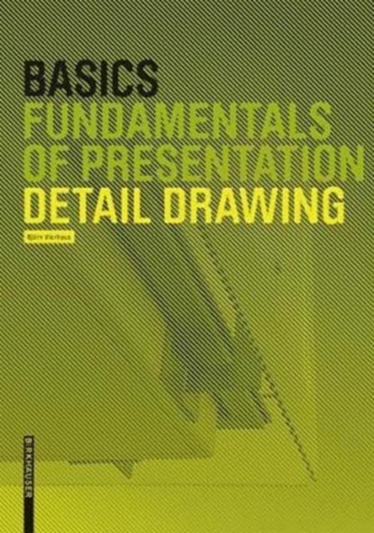 Basics Detail Drawing, Bert Bielefeld - Paperback - 9783035613797