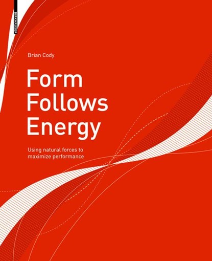 Form Follows Energy, Brian Cody - Paperback - 9783035614053