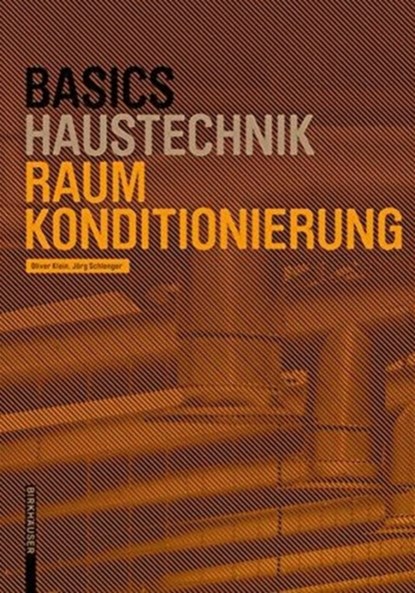 Basics Raumkonditionierung, 2.A., Oliver Klein ; Joerg Schlenger - Paperback - 9783035616613