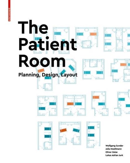 The Patient Room, Wolfgang Sunder ; Julia Moellmann ; Oliver Zeise ; Lukas Adrian Jurk - Gebonden - 9783035617498