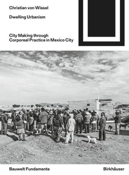 Dwelling Urbanism, Christian von Wissel - Paperback - 9783035618228