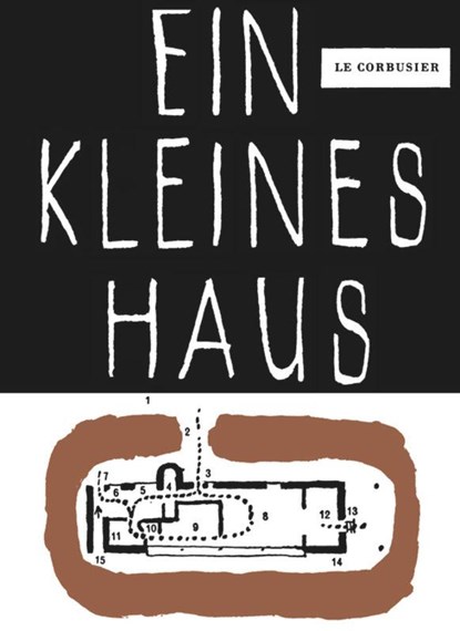 Ein kleines Haus, Fondation Le Corbusier - Paperback - 9783035620672