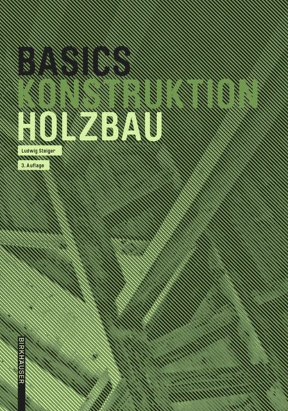 Basics Holzbau, Ludwig Steiger - Paperback - 9783035621242