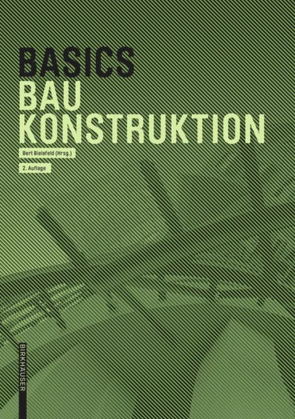 Basics Baukonstruktion, Andreas Achilles ; Katrin Hanses ; Nils Kummer ; Diane Navratil - Paperback - 9783035623154