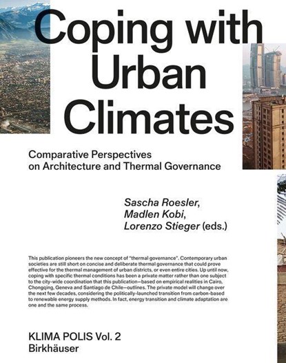 Coping with Urban Climates, Sascha Roesler ; Madlen Kobi ; Lorenzo Stieger - Gebonden - 9783035624212